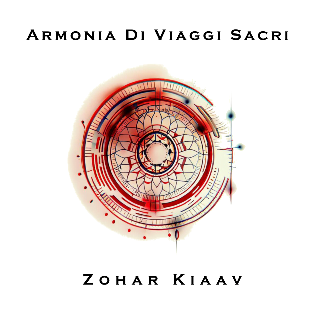 Armonia Di Viaggi Sacri - Zohar Kiaav - Composer 2023